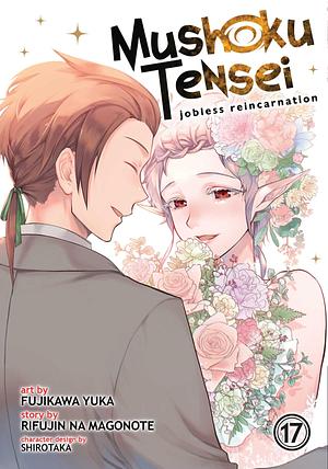 Mushoku Tensei: Jobless Reincarnation Vol. 17 by Rifujin na Magonote