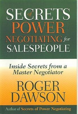 Secrets of Power Negotiating for Salespeople by Roger Dawson