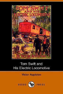 Tom Swift and His Electric Locomotive, or, Two Miles a Minute on the Rails by Victor Appleton