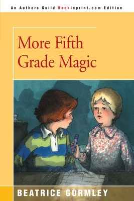 More Fifth Grade Magic by Beatrice Gormley