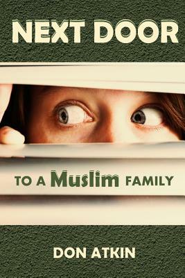 Next Door to a Muslim Family by Don Atkin