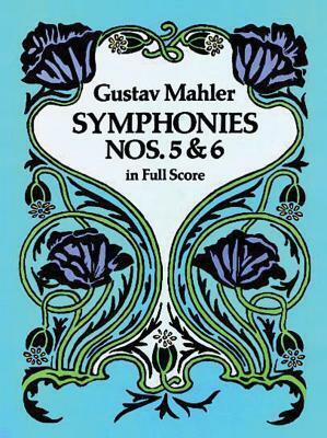 Symphonies Nos. 5 and 6 in Full Score by Gustav Mahler