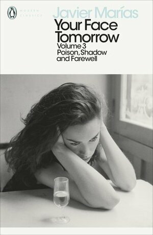 Your Face Tomorrow, Volume 3: Poison, Shadow and Farewell by Javier Marías