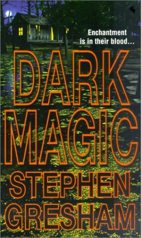 Dark Magic by Stephen Gresham