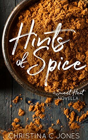 Hints of Spice by Christina C. Jones