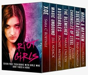 Riot Girls by Stella Wilkinson, Sara C. Roethle, Brad Magnarella, Pauline Creeden, Jill Nojack, Sarah Dalton, Rachel Medhurst