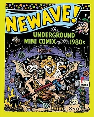 Newave!: The Underground Mini Comix of the 1980s by Michael Dowers