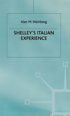 Shelleys Italian Experience by Alan M. Weinberg