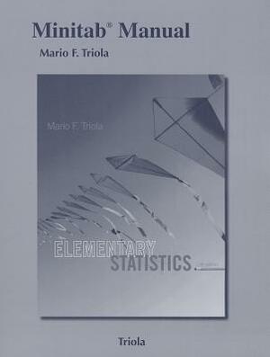 Elementary Statistics: Minitab Manual by Mario Triola