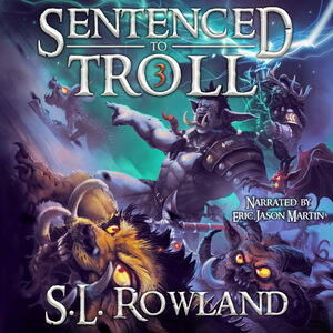Sentenced to Troll 3 by S.L. Rowland