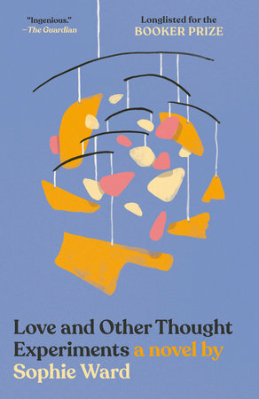 Love and Other Thought Experiments by Sophie Ward