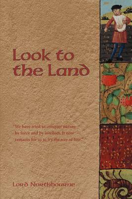 Look to the Land by Lord Northbourne