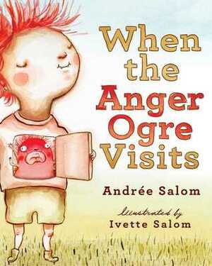 When the Anger Ogre Visits by Andree Salom, Ivette Salom