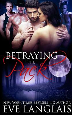 Betraying The Pack by Eve Langlais