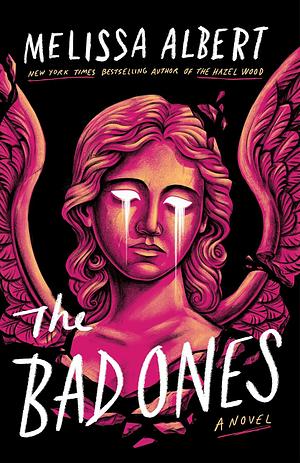 The Bad Ones by Melissa Albert