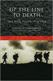 Up the Line to Death: The War Poets 1914-1918: an anthology by Brian Gardner, Edmund Blunden