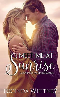 Meet Me at Sunrise by Lucinda Whitney