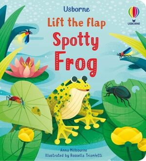 Little Lift And Look: Spotty Frog by Anna Milbourne