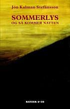 Sommerlys og så kommer natten by Jón Kalman Stefánsson, Jón Kalman Stefánsson