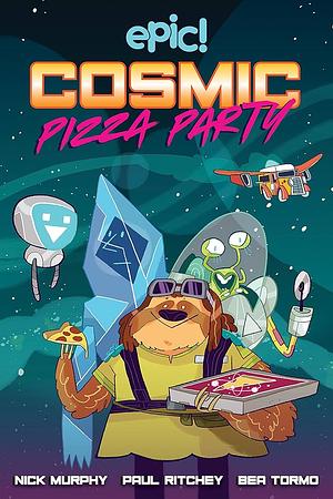 Cosmic Pizza Party by Bea Tormo, Paul Ritchey, Nick Murphy