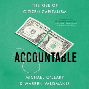 Accountable: The Rise of Citizen Capitalism by Warren Valdmanis, Michael O'Leary