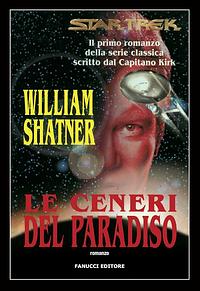 Star Trek. Le ceneri del paradiso by William Shatner