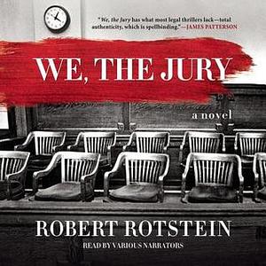 We, the Jury by Robert Rotstein