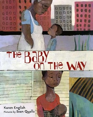 The Baby on the Way by Sean Qualls, Karen English