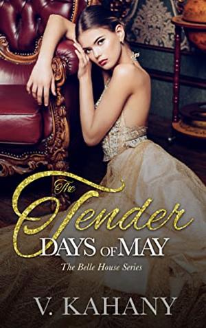 The Tender Days of May by Vlad Kahany