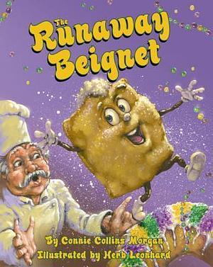 Runaway Beignet, The by Connie Collins Morgan, Connie Collins Morgan, Herb Leonhard