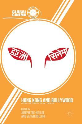 Hong Kong and Bollywood: Globalization of Asian Cinemas by 