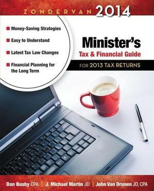 Zondervan 2014 Minister's Tax and Financial Guide: For 2013 Tax Returns by Dan Busby, J. Michael Martin