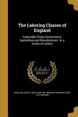 The Laboring Classes of England by Caroline Sheridan Norton