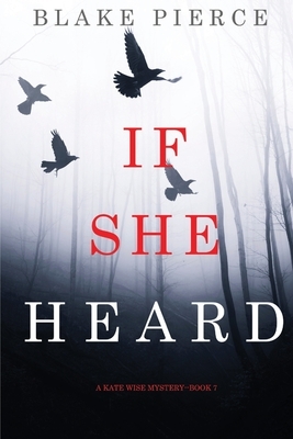 If She Heard by Blake Pierce