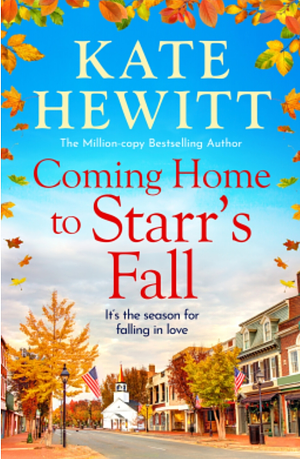 Coming Home to Starrs Fall by Kate Hewitt