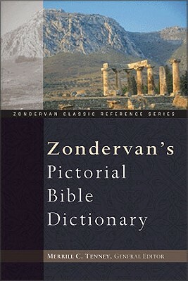 Zondervan's Pictorial Bible Dictionary by Merrill C. Tenney, J. D. Douglas