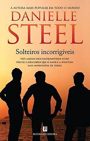 Solteiros Incorrigíveis by Danielle Steel