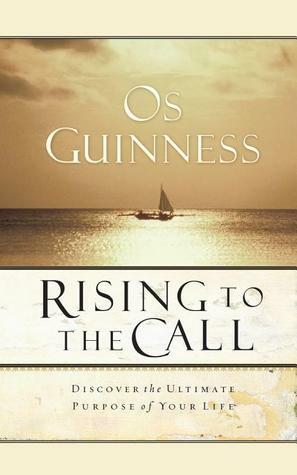 Rising to the Call by Os Guinness