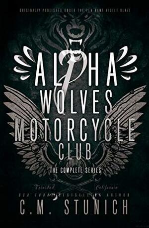 Alpha Wolves Motorcycle Club: The Complete Series by Violet Blaze, C.M. Stunich