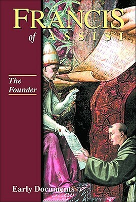 Francis of Assisi: The Founder: Early Documents, Vol. 2 by Regis J. Armstrong