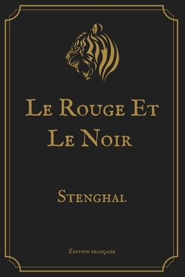 Le Rouge Et Le Noir: Gold Perfect Edition by Stendhal