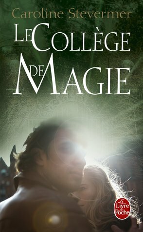 College de Magie T01 L Equilibre Des Ancres by Caroline Stevermer, Patrick Marcel