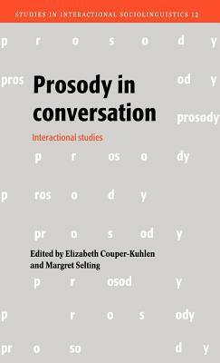 Prosody in Conversation: Interactional Studies by 