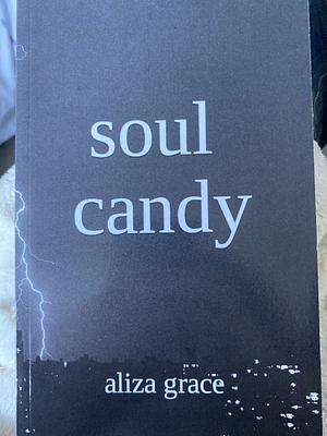 soul candy by aliza grace