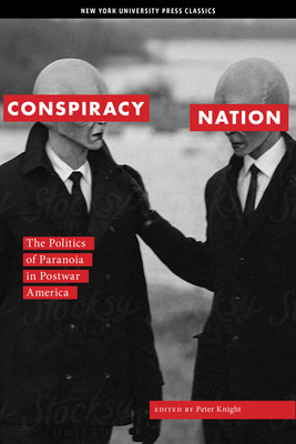Conspiracy Nation: The Politics of Paranoia in Postwar America by 
