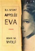 Ils m'ont appelée Eva by Nicolas Bay, Joan M. Wolf, Marie-Pierre Bay