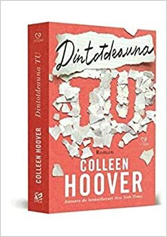 Dintotdeauna tu by Colleen Hoover