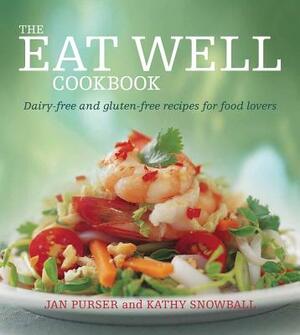 The Eat Well Cookbook by Kathy Snowball, Jan Purser