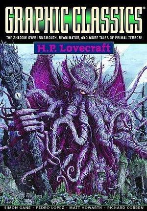 Graphic Classics Volume 4: H. P. Lovecraft by H.P. Lovecraft, Richard Corben, Matt Howarth