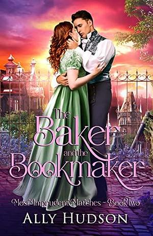 The Baker and the Bookmaker by Ally Hudson, Ally Hudson